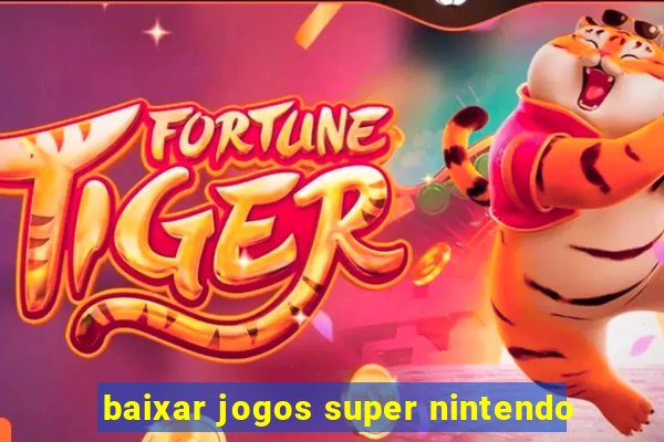 baixar jogos super nintendo